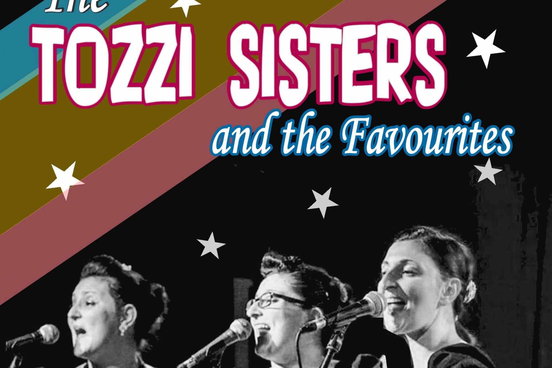 The Tozzi Sisters & the Favourites