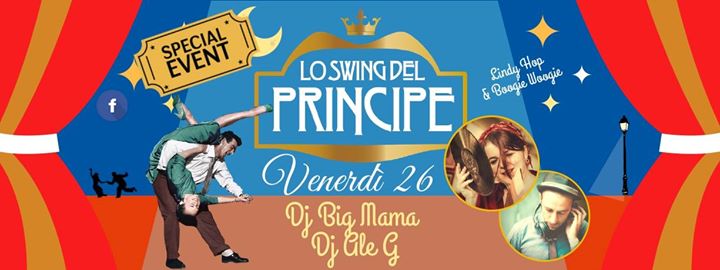 ✧Lo Swing Del Principe✧ 26/04✧Dj Big Mama & Ale G✧