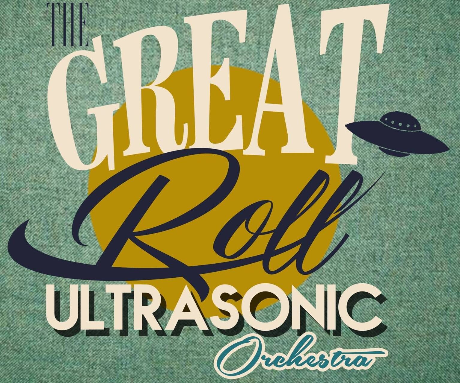 The Great Roll Ultrasonic Orchestra