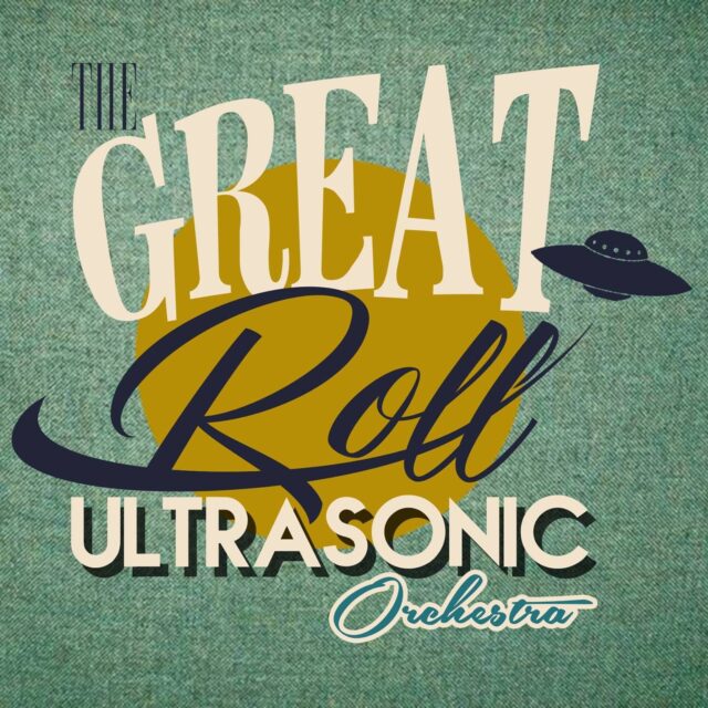 The Great Roll Ultrasonic Orchestra